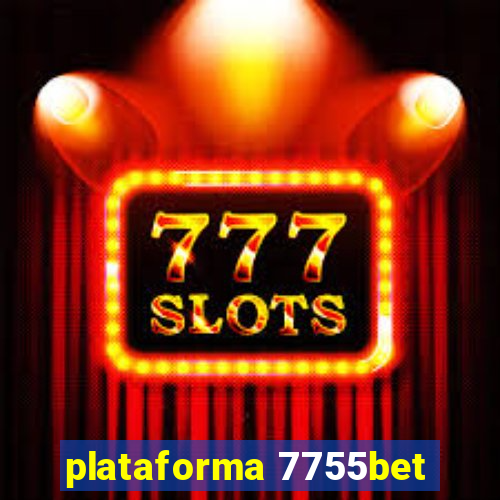 plataforma 7755bet